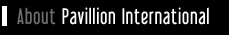 About Pavillion International