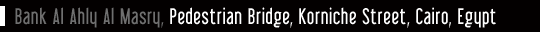 Bank Al Ahly Al Masry, Pedestrian Bridge, Korniche Street, Cairo, Egypt