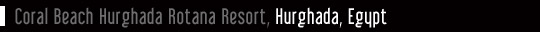 Coral Beach Hurghada Rotana Resort, Hurghada, Egypt