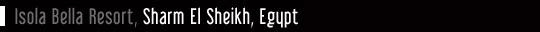 Isola Bella Resort, Sharm El Sheikh, Egypt
