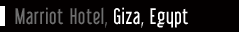 Marriot Hotel, Giza, Egypt