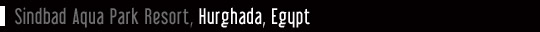 Sindbad Aqua Park Resort, Hurghada, Egypt
