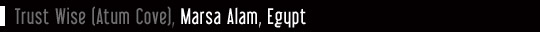 Trust Wise (Atum Cove), Marsa Alam, Egypt